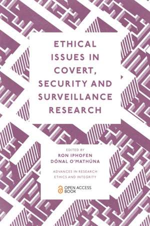 Ethical Issues in Covert, Security and Surveillance Research de Ron Iphofen