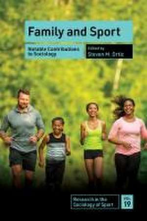 Family and Sport – Notable Contributions to Sociology de Steven M. Ortiz