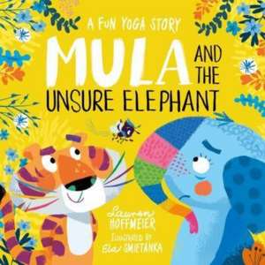 Mula and the Unsure Elephant: A Fun Yoga Story (Paperback) de Lauren Hoffmeier