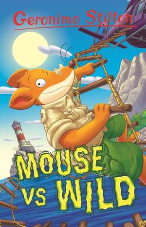 Geronimo Stilton: Mouse vs. Wild de Geronimo Stilton