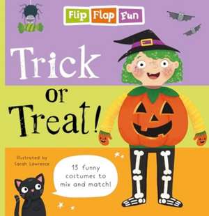 Flip Flap Fun: Trick or Treat de Sweet Cherry Publishing