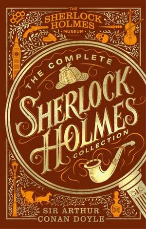 The Complete Sherlock Holmes Collection de Athur Conan Doyle