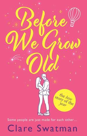 Before We Grow Old de Clare Swatman