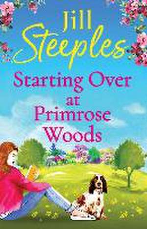 Starting Over at Primrose Woods de Jill Steeples