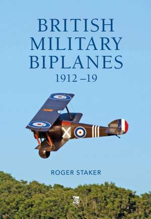 British Military Biplanes de Roger Staker