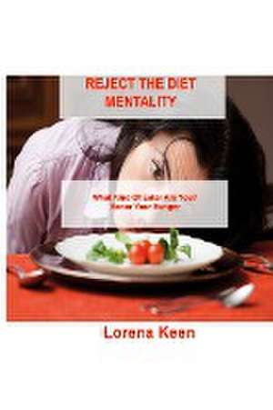 REJECT THE DIET MENTALITY de Lorena Keen