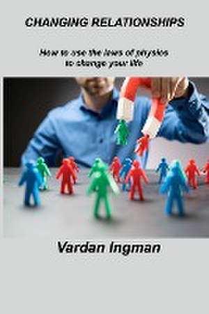 CHANGING RELATIONSHIPS de Vardan Ingman