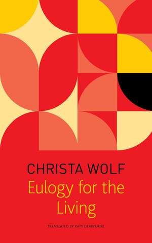 Eulogy for the Living: Taking Flight de Christa Wolf