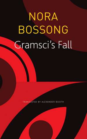 Gramsci’s Fall de Nora Bossong