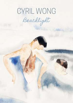 Beachlight – Poems de Cyril Wong