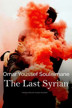 The Last Syrian de Omar Youssef Souleimane