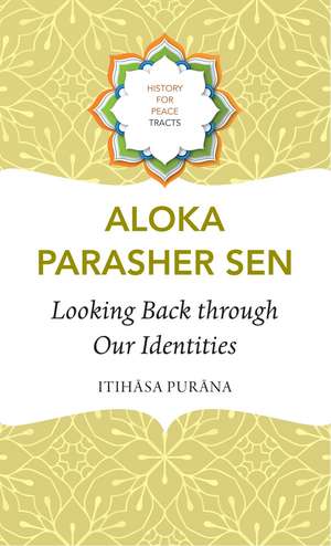 Looking Back through Our Identities: Itihasa Purana de Aloka Parasher Sen