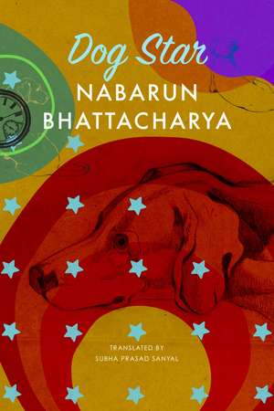 Dog Star de Nabarun Bhattacharya