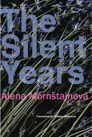 The Silent Years de Alena Mornštajnová