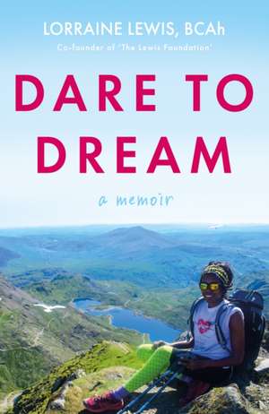 Dare to Dream de BCAh Lewis, Lorraine