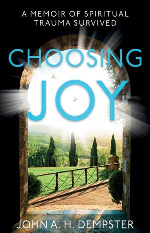 Choosing Joy de John A. H. Dempster