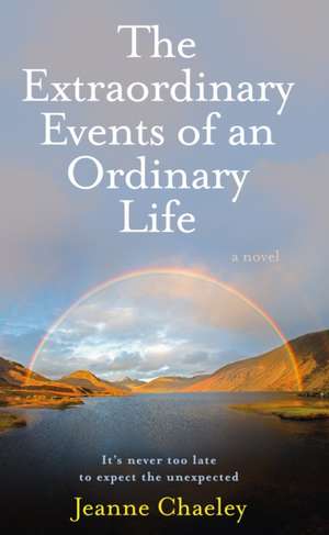 The Extraordinary Events of an Ordinary Life de Jeanne Chaeley