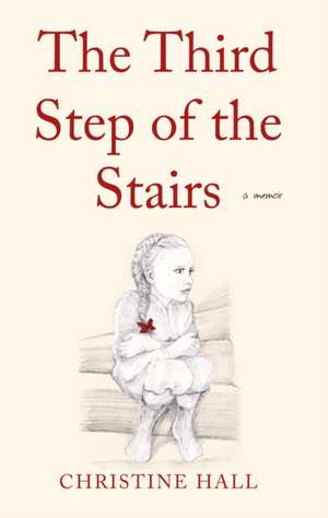 The Third Step of the Stairs de Christine Hall