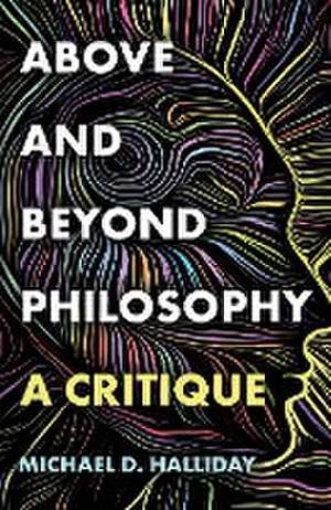 Above and Beyond Philosophy de Michael Halliday