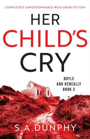 Her Child's Cry de S. A. Dunphy