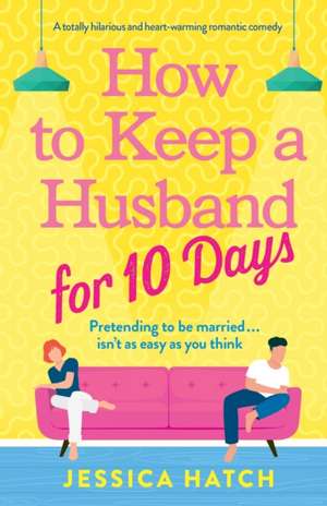 How to Keep a Husband for Ten Days de Jessica Hatch