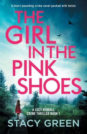 The Girl in the Pink Shoes de Stacy Green