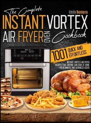 Instant Vortex Air Fryer Oven Cookbook 1001 de Emily Romero