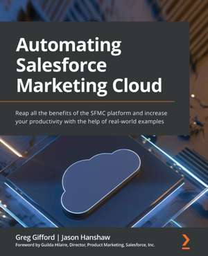 Automating Salesforce Marketing Cloud de Greg Gifford