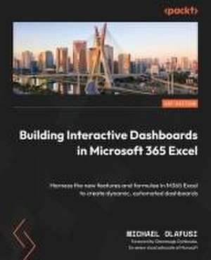 Building Interactive Dashboards in Microsoft 365 Excel de Michael Olafusi