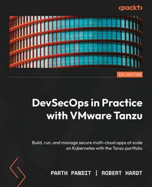 DevSecOps in Practice with VMware Tanzu de Parth Pandit