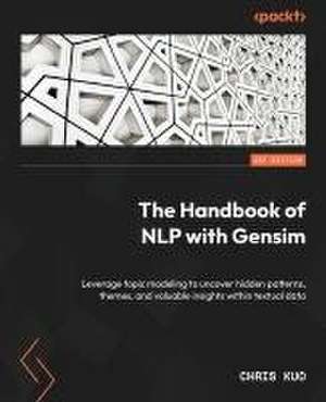 The Handbook of NLP with Gensim de Chris Kuo