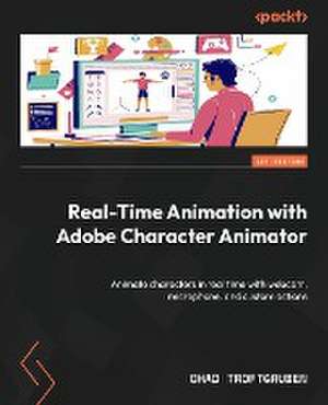 Real-Time Animation with Adobe Character Animator de Chad Troftgruben