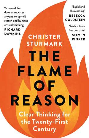 The Flame of Reason: Clear Thinking for the Twenty-First Century de Christer Sturmark