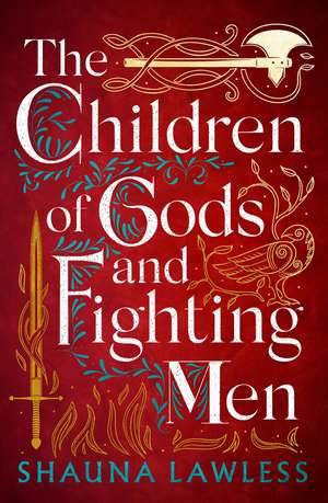 The Children of Gods and Fighting Men de Shauna Lawless