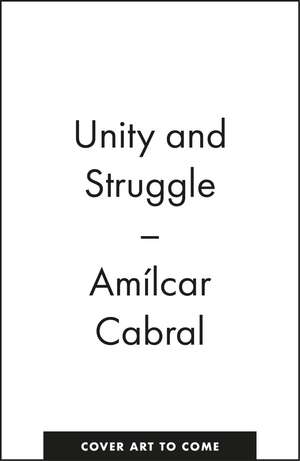 Unity and Struggle de Amílcar Cabral