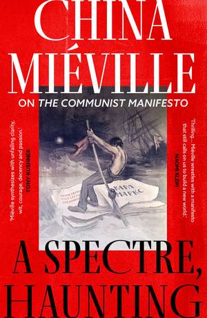 A Spectre, Haunting: On the Communist Manifesto de China Miéville