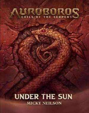 Auroboros: Under The Sun de Micky Neilson