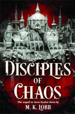 Disciples of Chaos de M.K. Lobb