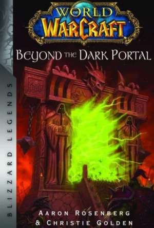 World of Warcraft: Beyond The Dark Portal de Aaron Rosenberg