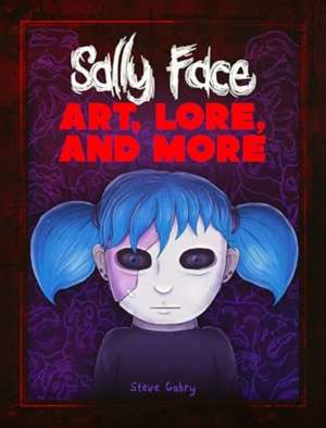 Sally Face: Art, Lore, and More de Steve Gabry