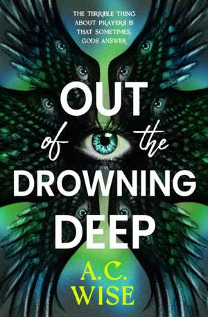 Out of the Drowning Deep de A.C Wise