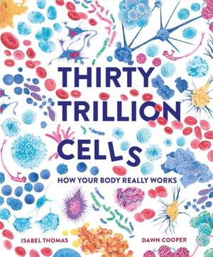 Thirty Trillion Cells de Isabel Thomas