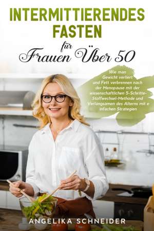 Schneider, A: Intermittierendes Fasten für Frauen Über 50