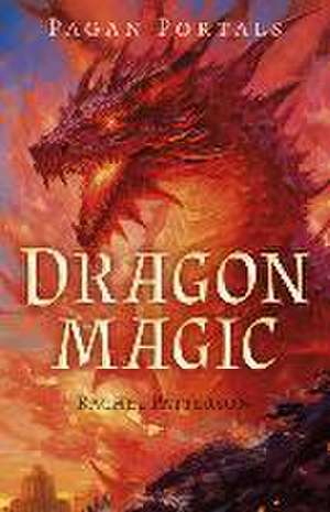 Pagan Portals – Dragon Magic de Rachel Patterson