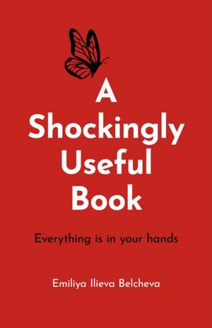 Shockingly Useful Book, A de Emiliya Ilieva Belcheva