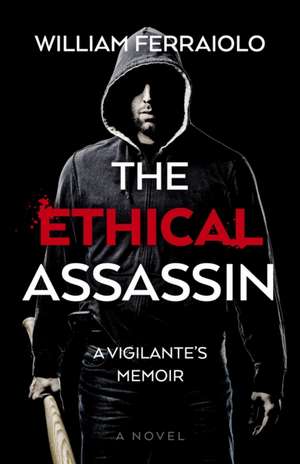 Ethical Assassin, The de William Ferraiolo