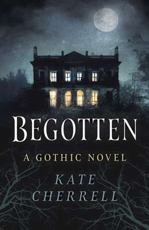 Begotten de Kate Cherrell