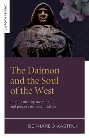 Daimon and the Soul of the West de Bernardo Kastrup