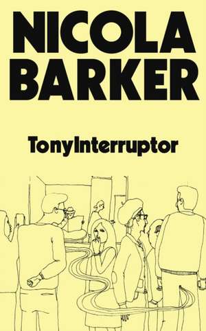 TonyInterruptor de Nicola Barker