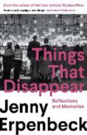 Things That Disappear de Jenny Erpenbeck